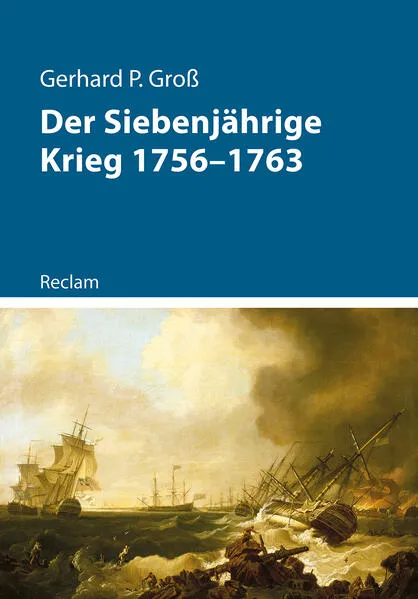 Cover: Der Siebenjährige Krieg 1756–1763