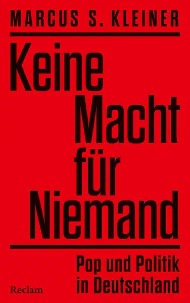 Cover: Keine Macht für Niemand. Pop und Politik in Deutschland