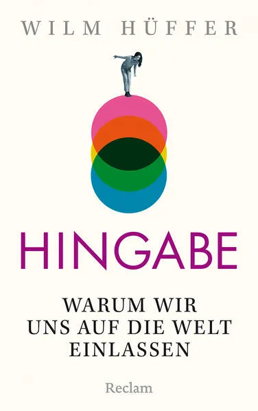Cover: Hingabe. Warum wir uns auf die Welt einlassen
