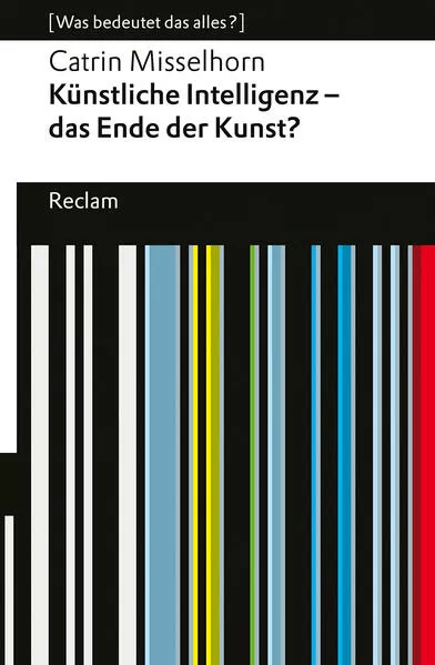 Cover: Künstliche Intelligenz – das Ende der Kunst?