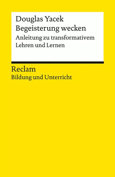 Cover: Begeisterung wecken. Anleitung zu transformativem Lehren und Lernen