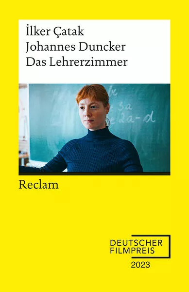 Cover: Das Lehrerzimmer. Drehbuch zum Film | Gewinner des Deutschen Filmpreises 2023 | Mit Beiträgen von İlker Çatak, Johannes Duncker und Leonie Benesch – Reclam