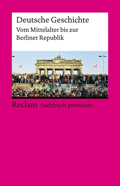 Cover: Deutsche Geschichte. Vom Mittelalter bis zur Berliner Republik