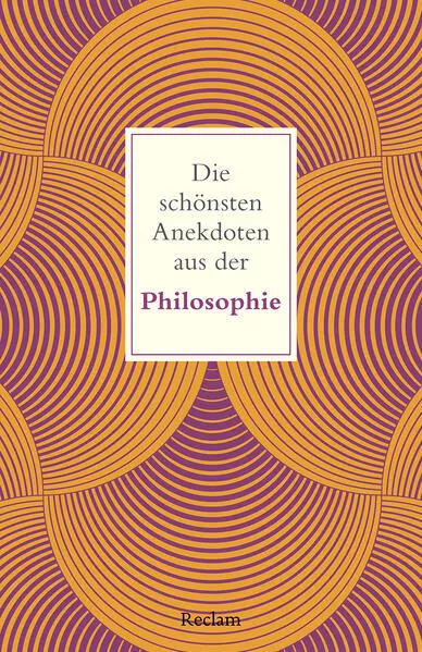 Cover: Die schönsten Anekdoten aus der Philosophie