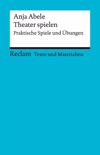 Theater spielen. Praktische Spiele und Übungen</a>