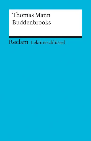 Cover: Lektüreschlüssel zu Thomas Mann: Buddenbrooks