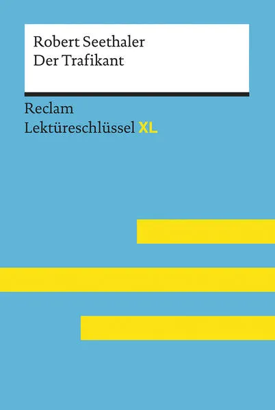 Der Trafikant von Robert Seethaler: Lektüreschlüssel mit Inhaltsangabe, Interpretation, Prüfungsaufgaben mit Lösungen, Lernglossar. (Reclam Lektüreschlüssel XL)