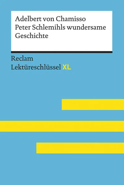 Peter Schlemihls wundersame Geschichte von Adelbert von Chamisso: Lektüreschlüssel mit Inhaltsangabe, Interpretation, Prüfungsaufgaben mit Lösungen, Lernglossar. (Reclam Lektüreschlüssel XL)</a>