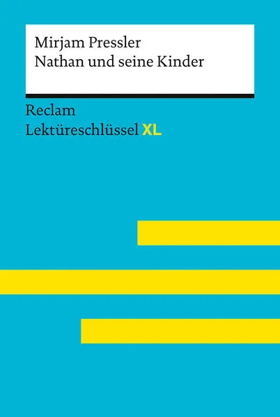 Cover: Nathan und seine Kinder von Mirjam Pressler: Lektüreschlüssel mit Inhaltsangabe, Interpretation, Prüfungsaufgaben mit Lösungen, Lernglossar. (Reclam Lektüreschlüssel XL)