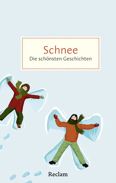 Cover: Schnee. Die schönsten Geschichten von weißen Wintertagen