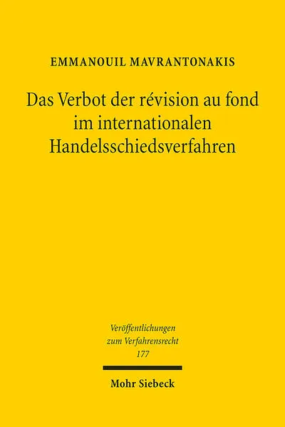 Cover: Das Verbot der révision au fond im internationalen Handelsschiedsverfahren