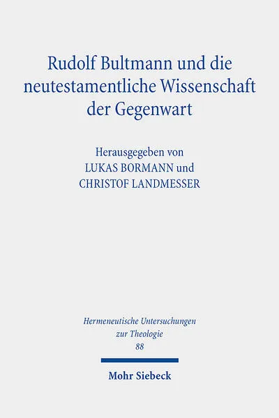 Rudolf Bultmann und die neutestamentliche Wissenschaft der Gegenwart