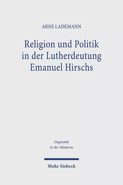 Cover: Religion und Politik in der Lutherdeutung Emanuel Hirschs