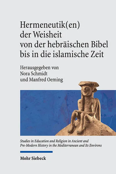 Cover: Hermeneutik(en) der Weisheit von der hebräischen Bibel bis in die islamische Zeit