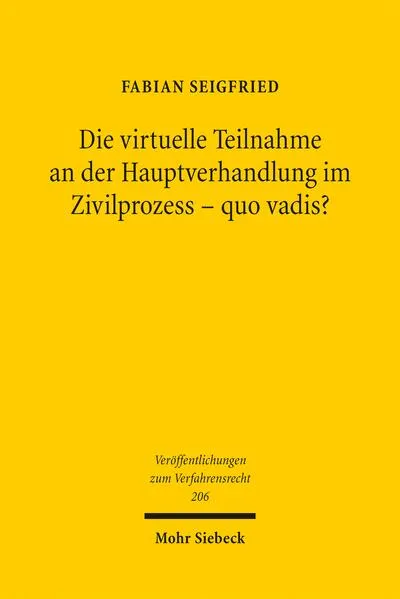 Cover: Die virtuelle Teilnahme an der Hauptverhandlung im Zivilprozess - quo vadis?