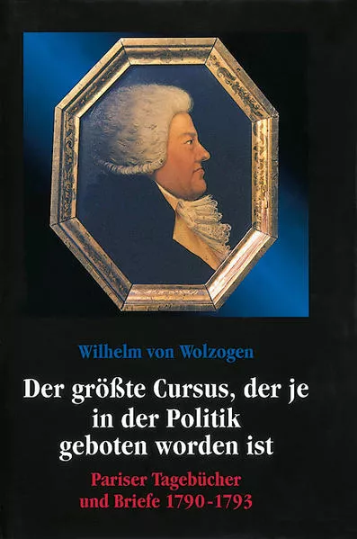 Cover: Wilhelm von Wolzogen: "Der größte Cursus, der je in der Politik geboten worden ist"