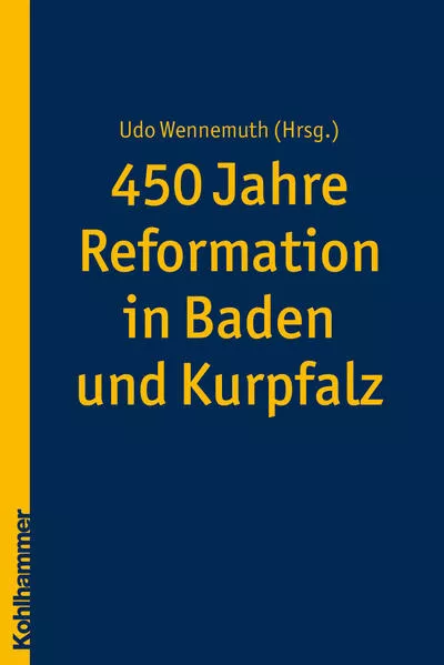 Cover: 450 Jahre Reformation in Baden und Kurpfalz