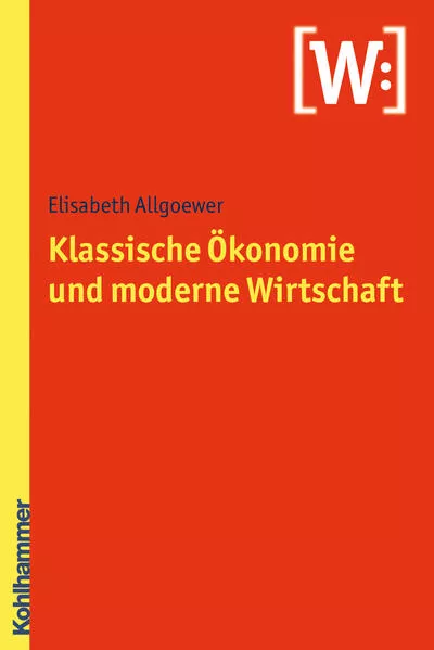 Cover: Klassische Ökonomie und moderne Wirtschaft