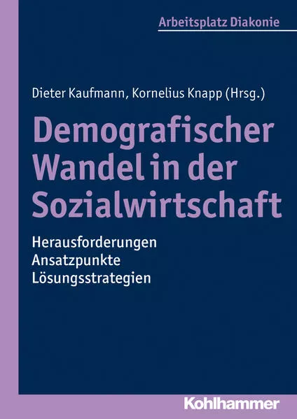 Cover: Demografischer Wandel in der Sozialwirtschaft - Herausforderungen, Ansatzpunkte, Lösungsstrategien