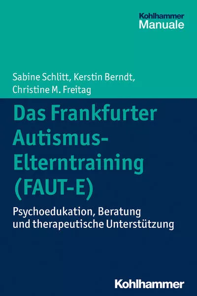 Cover: Das Frankfurter Autismus-Elterntraining (FAUT-E)
