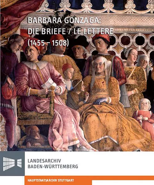 Cover: Barbara Gonzaga: Die Briefe/Le Lettere (1455-1508)