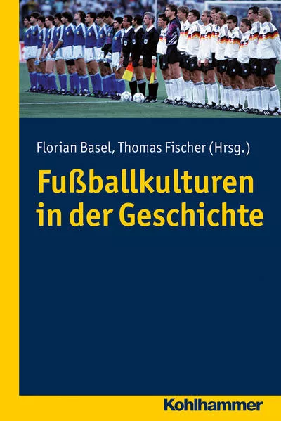 Cover: Fußballkulturen in der Geschichte