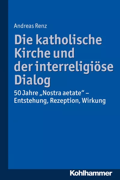 Cover: Die katholische Kirche und der interreligiöse Dialog