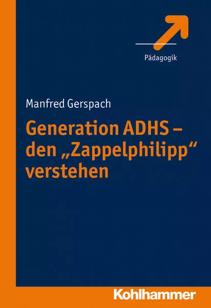 Cover: Generation ADHS - den "Zappelphilipp" verstehen