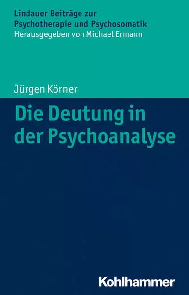 Cover: Die Deutung in der Psychoanalyse