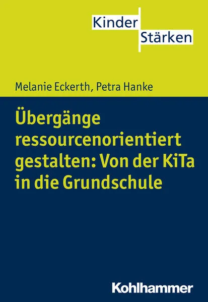 Cover: Übergänge ressourcenorientiert gestalten: Von der KiTa in die Grundschule