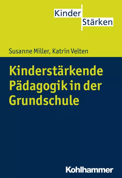 Cover: Kinderstärkende Pädagogik in der Grundschule