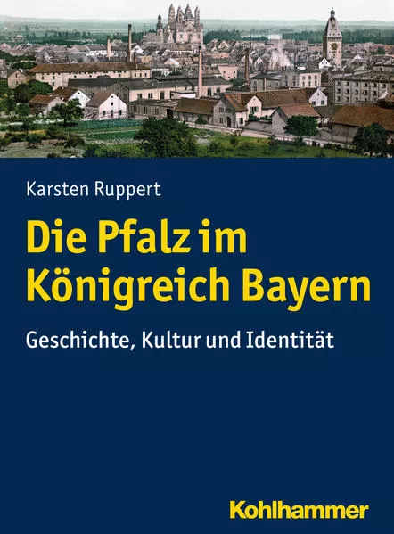 Cover: Die Pfalz im Königreich Bayern