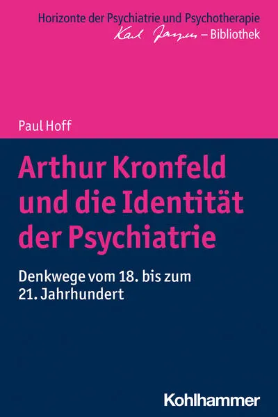 Cover: Arthur Kronfeld und die Identität der Psychiatrie