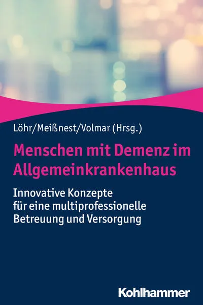 Cover: Menschen mit Demenz im Allgemeinkrankenhaus