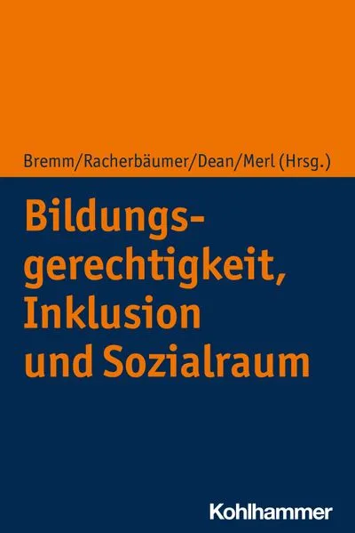 Cover: Bildungsgerechtigkeit, Inklusion und Sozialraum