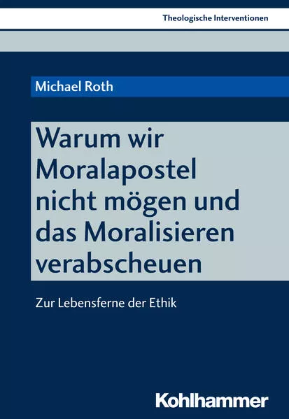 Cover: Warum wir Moralapostel nicht mögen und das Moralisieren verabscheuen