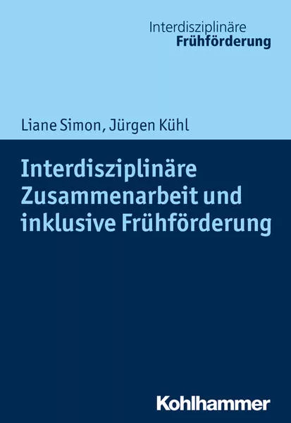 Cover: Interdisziplinäre Zusammenarbeit und inklusive Frühförderung