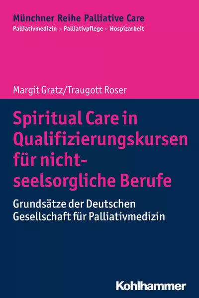 Cover: Spiritual Care in Qualifizierungskursen für nicht-seelsorgliche Berufe