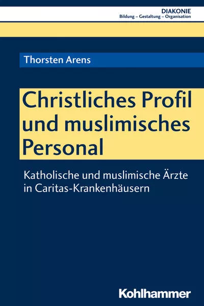 Cover: Christliches Profil und muslimisches Personal