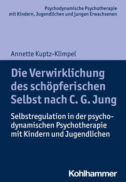 Cover: Die Verwirklichung des schöpferischen Selbst nach C. G. Jung