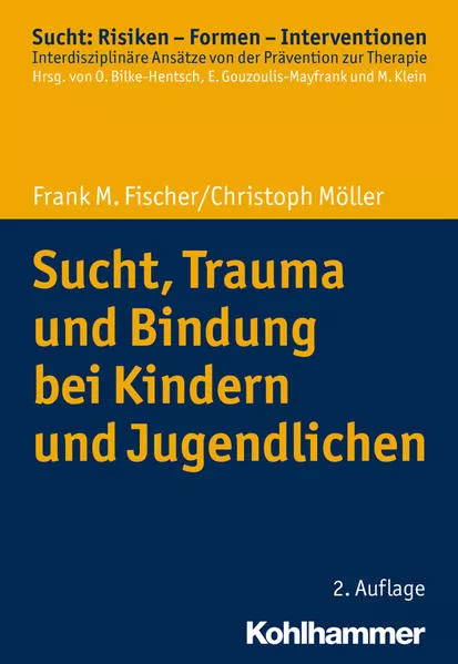 Cover: Sucht, Trauma und Bindung bei Kindern und Jugendlichen