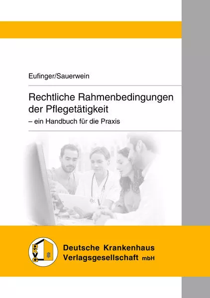 Cover: Rechtliche Rahmenbedingungen der Pflegetätigkeit