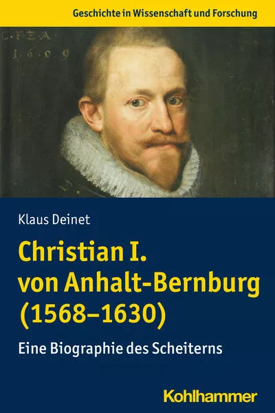 Cover: Christian I. von Anhalt-Bernburg (1568-1630)