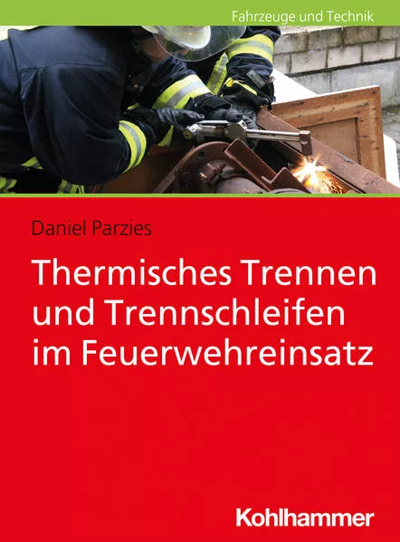 Cover: Thermisches Trennen und Trennschleifen im Feuerwehreinsatz