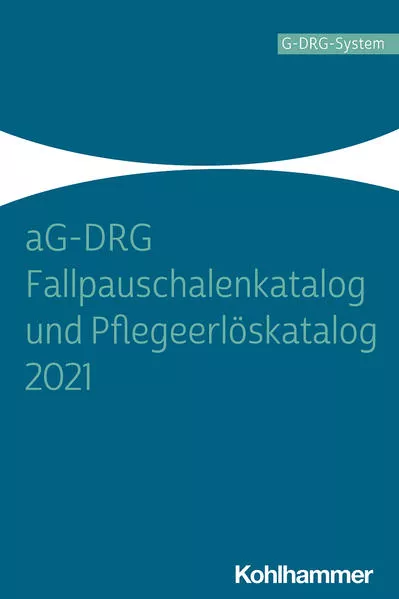 Cover: aG-DRG Fallpauschalenkatalog und Pflegeerlöskatalog 2021