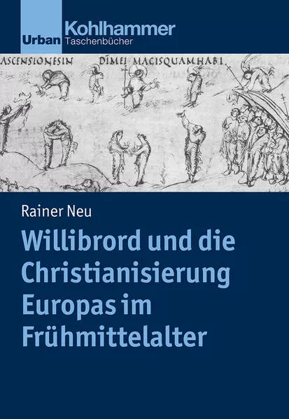 Cover: Willibrord und die Christianisierung Europas im Frühmittelalter