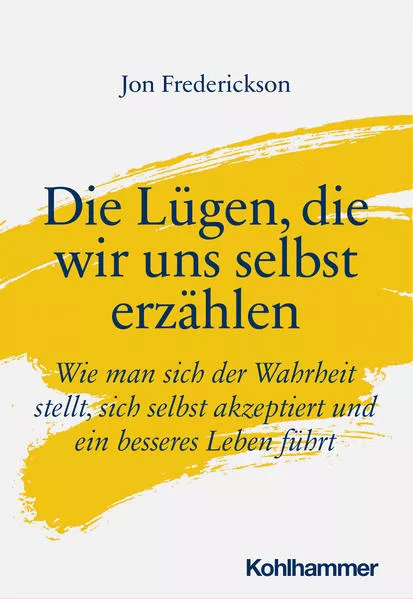 Cover: Die Lügen, die wir uns selbst erzählen