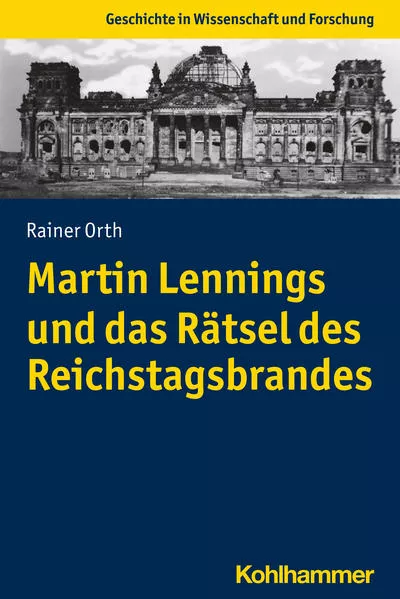 Cover: Martin Lennings und das Rätsel des Reichstagsbrandes