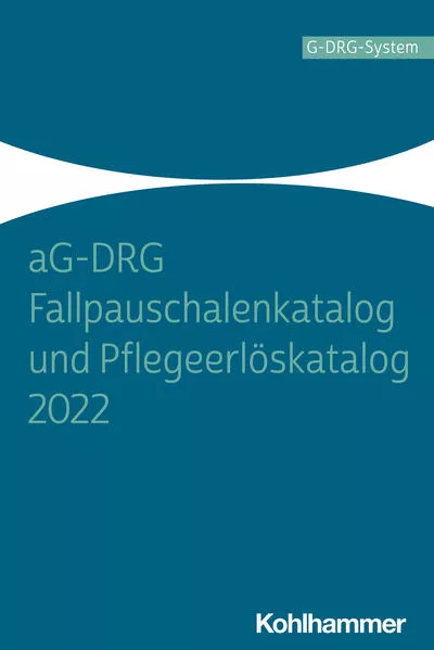 Cover: aG-DRG Fallpauschalenkatalog und Pflegeerlöskatalog 2022