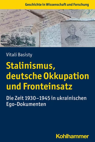 Cover: Stalinismus, deutsche Okkupation und Fronteinsatz
